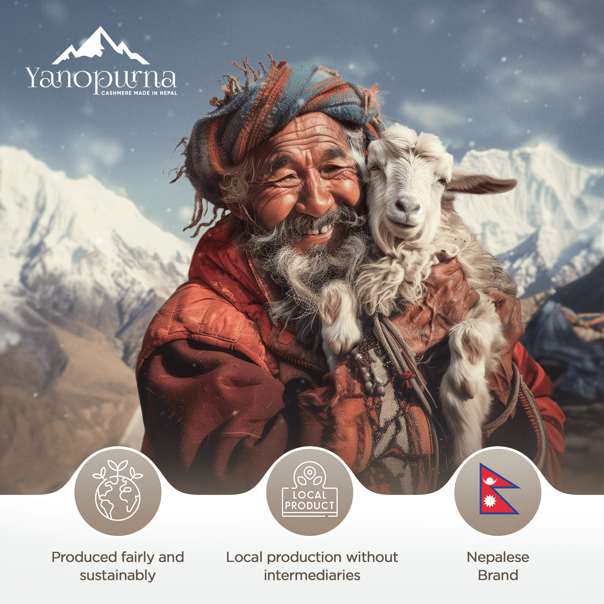 Ein älterer Mann mit wettergegerbtem Gesicht, grauem Bart und bunter Wollmütze hält eine junge Ziege im Arm. Im Hintergrund schneebedeckte Berge, blauer Himmel mit vereinzelten Flocken. Oben links Logo „Yanopurna Cashmere Made in Nepal“. Unten drei Symbole mit Text: Fair und nachhaltig produziert, lokale Produktion ohne Zwischenhändler, nepalesische Marke mit Flagge.
